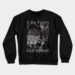 Strength Of The Seasoned Solitary Mind (A Lost Forgotten Sad Spirit) Crewneck Sweatshirt